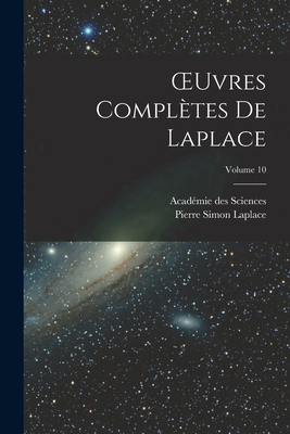 OEuvres Complètes De Laplace; Volume 10 [French] 1019099593 Book Cover