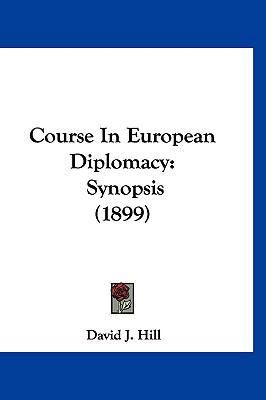 Course in European Diplomacy: Synopsis (1899) 1120219159 Book Cover