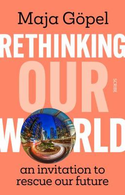 Rethinking Our World: An Invitation to Rescue O... 1911617427 Book Cover