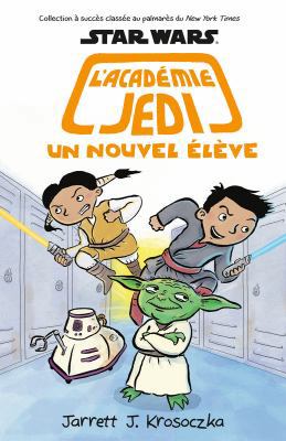Star Wars: l'Académie Jedi: N° 4 - Un Nouvel Élève [French] 1443153656 Book Cover