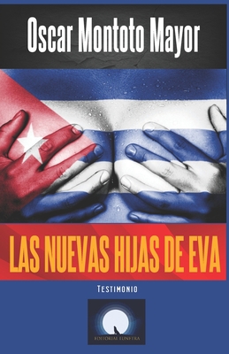 Las nuevas hijas de Eva: Testimonio [Spanish] B09TGGT424 Book Cover