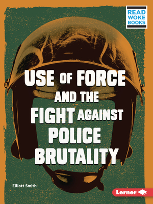 Use of Force and the Fight Against Police Bruta... 1728431395 Book Cover