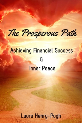The Prosperous Path: Achieving Financial Succes... B0C4MCMFSD Book Cover