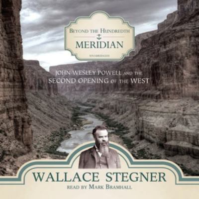 Beyond the Hundredth Meridian: John Wesley Powe... 144173600X Book Cover