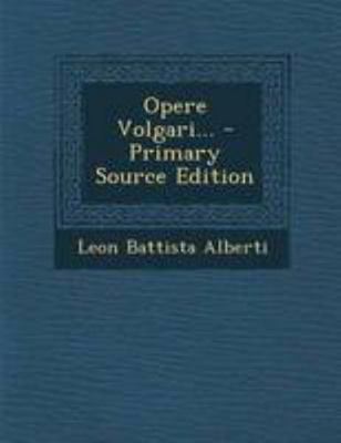 Opere Volgari... - Primary Source Edition [Italian] 1295187744 Book Cover