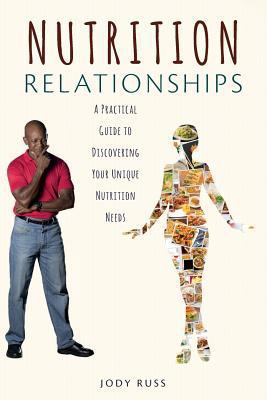 Nutrition Relationships: A Practical Guide to D... 1537577018 Book Cover