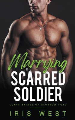 Marrying The Scarred Soldier B0C6P72L9D Book Cover
