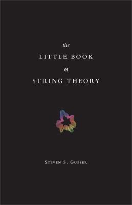 The Little Book of String Theory 0691142890 Book Cover