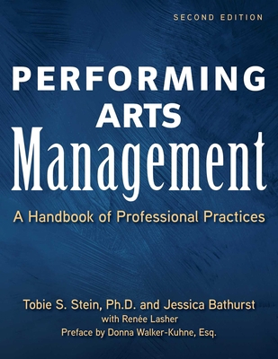 Performing Arts Management (Second Edition): A ... 1621536947 Book Cover