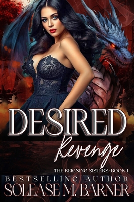 Desired Revenge: The Reigning Sisters 1721147357 Book Cover