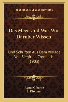 Das Meer Und Was Wir Daruber Wissen: Und Schrif... [German] 1167614178 Book Cover