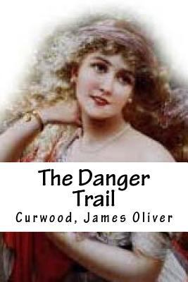 The Danger Trail 1539404560 Book Cover