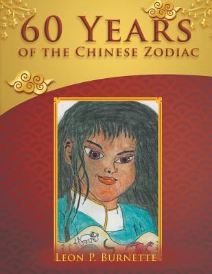 60 Years of the Chinese Zodiac 1948172348 Book Cover