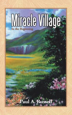 Miracle Village: In the Beginning 1490842845 Book Cover