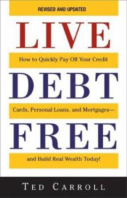 Live Debt-Free: How to Quickly Pay Off Your Cre... 1580629423 Book Cover