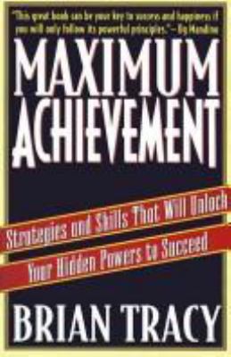 Maximum Achievement: Proven System of Strategie... 0671865188 Book Cover