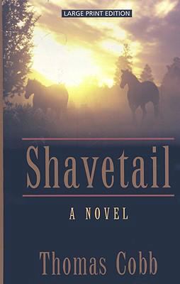 Shavetail [Large Print] 1410409244 Book Cover
