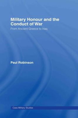 Military Honour and the Conduct of War: From An... 0415392012 Book Cover