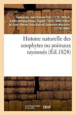 Histoire Naturelle Des Zoophytes Ou Animaux Ray... [French] 232901273X Book Cover