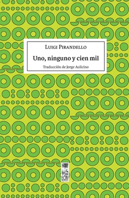 Uno, ninguno y cien mil [Spanish] 956000493X Book Cover