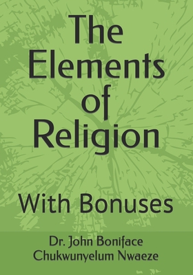 The Elements of Religion: With Bonuses B09Z6MBT4Y Book Cover