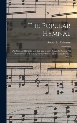 The Popular Hymnal: Old Standard Hymns and Popu... 1015385664 Book Cover