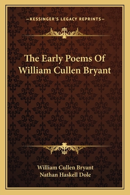 The Early Poems Of William Cullen Bryant 1163796093 Book Cover