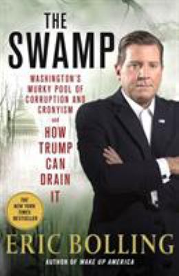 The Swamp: Washington's Murky Pool of Corruptio... 1250152755 Book Cover