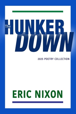 The Hunker Down: 2025 Poetry Collection 1953522025 Book Cover