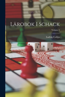 Lärobok I Schack; Volume 2 [Swedish] 1017976546 Book Cover