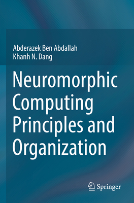 Neuromorphic Computing Principles and Organization 3030925277 Book Cover