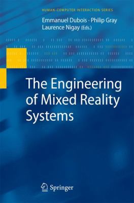 The Engineering of Mixed Reality Systems 1848827326 Book Cover
