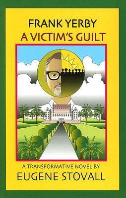 Frank Yerby: A Victim's Guilt: A Transformative... 1587901242 Book Cover