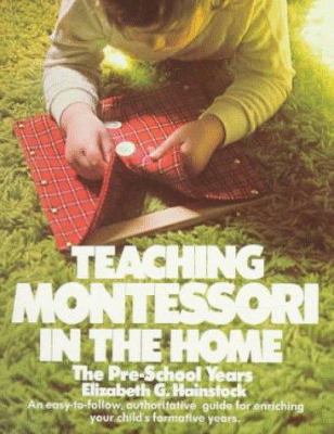 Teaching Montessori in the Home: The Pre-School... 0452262682 Book Cover