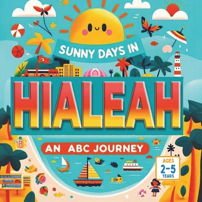 Sunny Days in Hialeah An ABC Journey            Book Cover