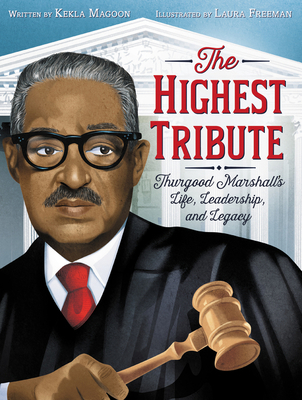 The Highest Tribute: Thurgood Marshall's Life, ... 0062912518 Book Cover