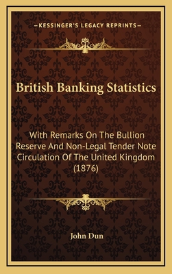 British Banking Statistics: With Remarks on the... 1164718096 Book Cover