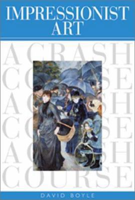 Impressionist Art: A Crash Course 0823009882 Book Cover