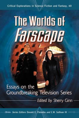 The Worlds of Farscape: Essays on the Groundbre... 0786467908 Book Cover