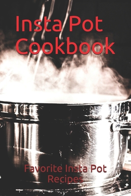 Insta Pot Cookbook 1707235791 Book Cover
