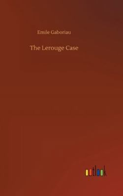 The Lerouge Case 3752354496 Book Cover