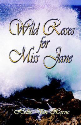 Wild Roses for Miss Jane 0967455278 Book Cover