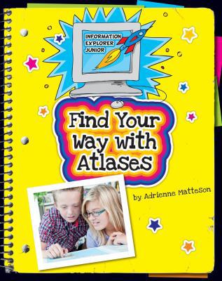 Find Your Way with Atlases 1610803701 Book Cover