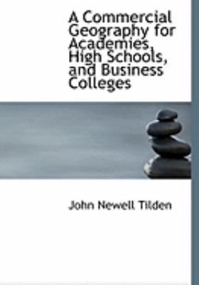 A Commercial Geography for Academies, High Scho... [Large Print] 055475844X Book Cover