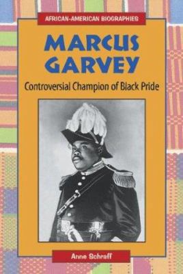Marcus Garvey: Controversial Champion of Black ... 0766021688 Book Cover