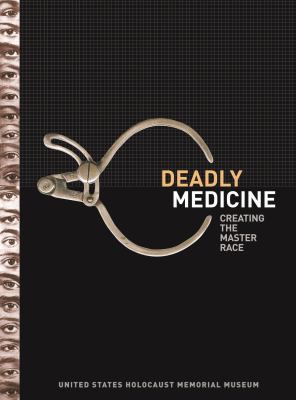 Deadly Medicine: Creating the Master Race 0807829161 Book Cover