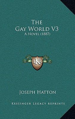 The Gay World V3: A Novel (1887) 1167286898 Book Cover