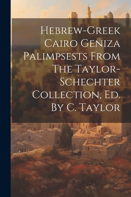 Hebrew-greek Cairo Geniza Palimpsests From The ... 1021182370 Book Cover