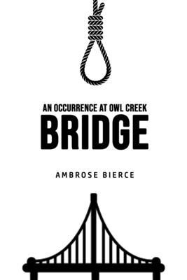 An Occurrence at Owl Creek Bridge 1800606931 Book Cover