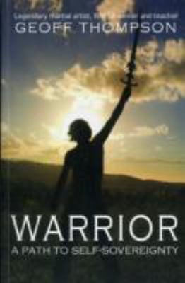 Warrior: A Path to Self Sovereignty 0956921515 Book Cover